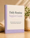 Daily Routine Support Guide — printable digital planner for building consistent daily routines for individuals, families, and caregivers